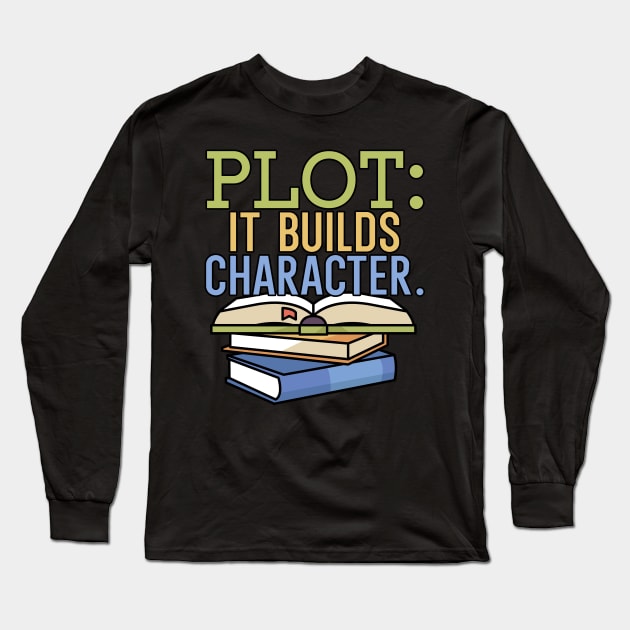 Plot it builds character Long Sleeve T-Shirt by maxcode